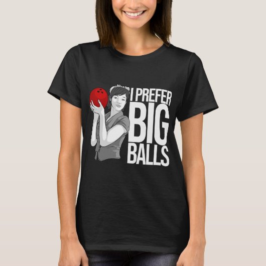 T-shirt Cool Bowling Funny Je Préfère Big Balls (Devant)