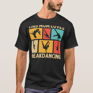 T-shirt Cool Breakdance Pour Maman Mère Hip hop Danse Bre