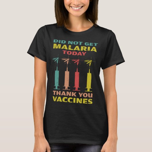 T-shirt Cool Did Not Get Malaria Thank You Vaccines Malari (Devant)