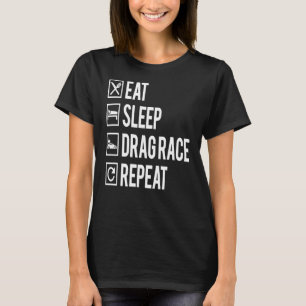 T-shirt Cool Drag Racer Manger Dormir Dessin Course Répéte