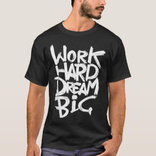 T-shirt Cool Dream Big Motivational Graphic Citations