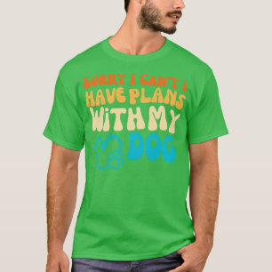 T-shirt Cool Drôle Désolé Je Ne Peux Pas Avoir Des Plans A