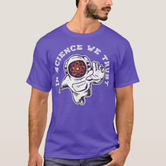 T-shirt Cool En Science Nous Faisons Confiance À L'Astrona