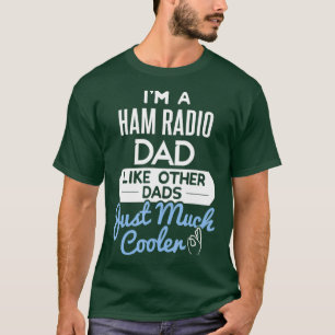 T-shirt Cool Fathers Day Design Ham Radio Dad