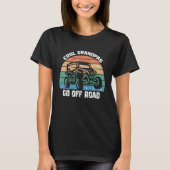 T-shirt Cool Grandpas Descendre Route Utv Wheeler Off Road (Devant)