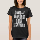 T-shirt Cool Grandpas Drive Excavator      (Devant)