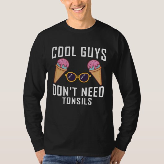T-shirt cool guys don need tonsils tonsil removal (Devant)