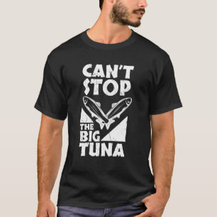 T-shirt Cool Impossible d'arrêter la grosse pêche au thon