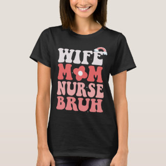 T-shirt cool infirmière design, femme mère infirmière bruh