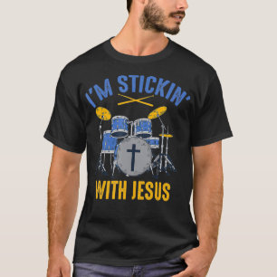 T-shirt Cool Je Stickin Avec Jésus Drôle Chrétien Drumme