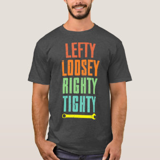 T-shirt Cool Lefty Loosey Righty Tighty Wrench Artwork