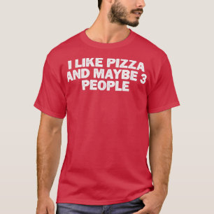 T-shirt Cool Minimal Drôle J'Aime Pizza Et Peut-Être 3 Per