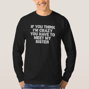 T-shirt Cool Minimal Drôle Si Vous Pensez Que Je Suis Fou