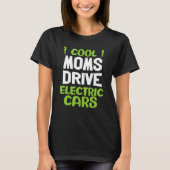 T-shirt Cool moms drive electric car present EV car driver (Devant)