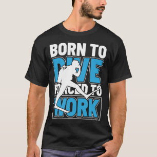 T-Shirt Cool Né Pour Plonger
