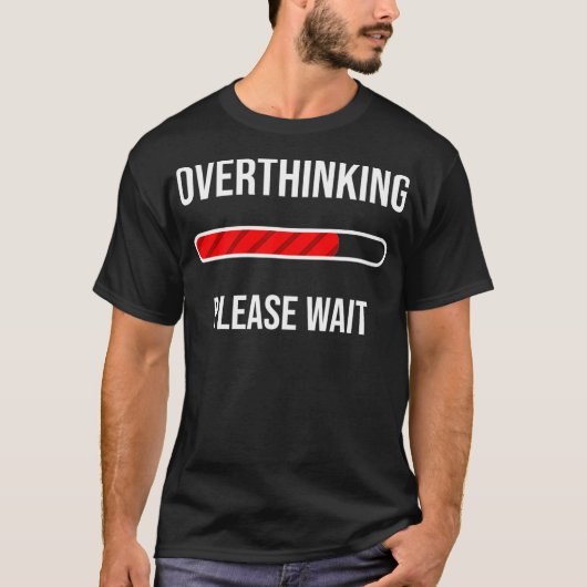 T-shirt Cool Overthinking Please Wait Funny Introvert Jok (Devant)