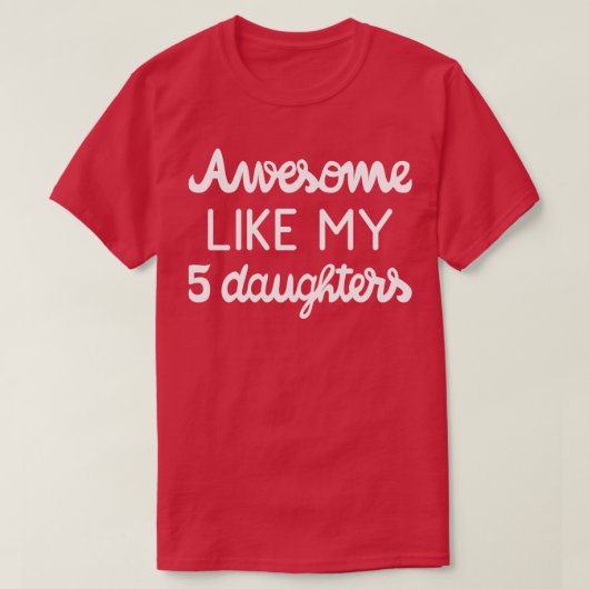 T-shirt Cool Parent Awesome Comme Mes Cinq Filles Je (Design devant)