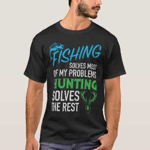 T-shirt Cool Pêche Chasse Résoudre Mes Problèmes Chasse Dr