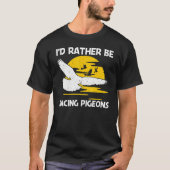 T-shirt Cool Pigeon Racing For Men Women Homing Pigeon Rac (Devant)