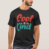 T-shirt Cool Pour Être Gentil (Devant)