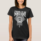 T-shirt Cool Proud To Be Native Chief Artwork Native Ameri (Devant)