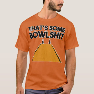 T-shirt Cool Que Des Merdes Drôle Bowling 2
