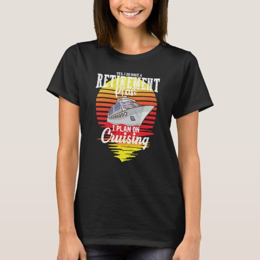 T-shirt Cool Retirement Plan Men and Women Ship Retired (Devant)