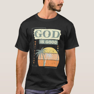 T-shirt Cool Retro Christian Dit Que Dieu Est Bon Tous Les