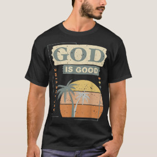 T-shirt Cool Retro Christian Dit Que Dieu Est Bon Tous Les