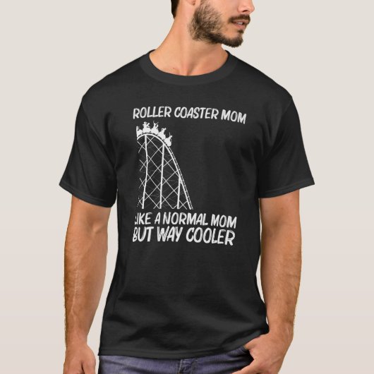 T-shirt Cool Roller Coaster For Mom Mother Amusement Park (Devant)