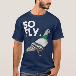 T-shirt Cool So Fly Funny Pigeon Whisperers Animal Bird