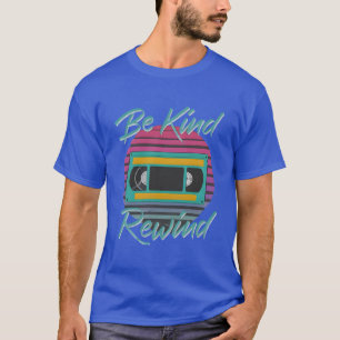 T-shirt Cool Soyez gentil Rembobinez nostalgie années 80 c