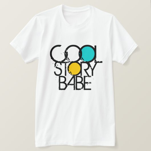 T-shirt Cool Story Babe (Design devant)
