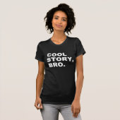 T-shirt Cool Story Bro (Devant entier)