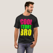 T-shirt Cool Story Bro dans le style néon (Devant entier)