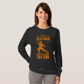 T-shirt Cool Tai Chi  For Men  Never Underestimate Old Man (Devant entier)