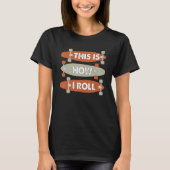 T-shirt Cool This Is How I Roll Skateboard Skateboarding B (Devant)