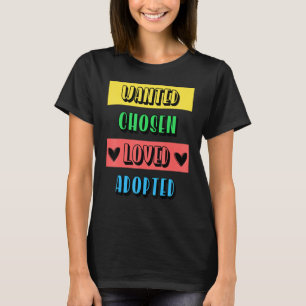 T-shirt Cool Voulu Choisi Aimé Adopté Jour d'Adoption Fost