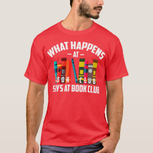 T-shirt Cool What Happens At Book Club Stays At Book Club 