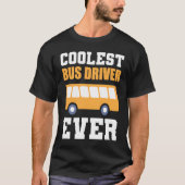 T-shirt Coolest Bus Driver Licensed Driver (Devant)
