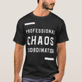 T-shirt Coordinateur Chaos Professionnel Conception Employ
