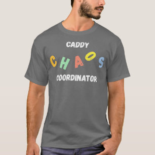 T-shirt Coordinateur de Caddy Chaos