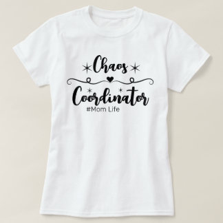 T-shirt Coordinateur de Chaos (Vie de Maman)