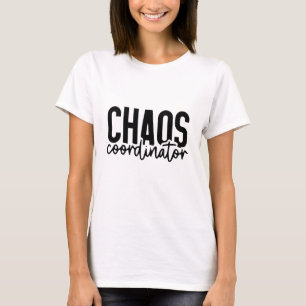 T-shirt Coordinateur du chaos - Drôle citation de vie de m