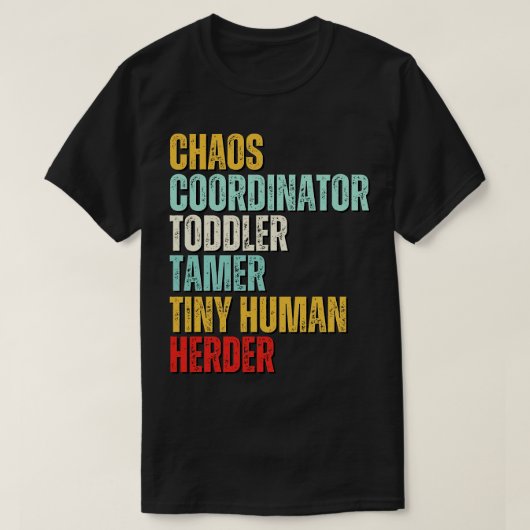 T-shirt Coordinateur du Chaos Toddler Tamer Tiny Human Her (Design devant)