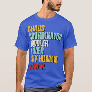 T-shirt Coordinateur du Chaos Toddler Tamer Tiny Human Her