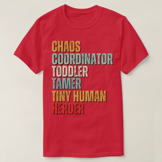 T-shirt Coordinateur du Chaos Toddler Tamer Tiny Human Her (Design devant)