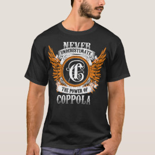T-shirt Coppola Nom Chemise Ne Sous-Estime Jamais La Puiss