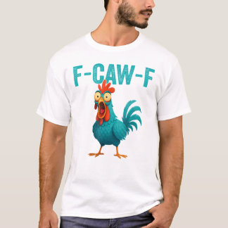 T-shirt Coq drôle F-CAW-F Poulet