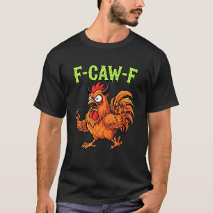T-shirt Coq en colère drôle F-Caw-F Art de poulet fou